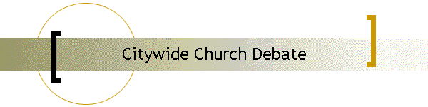 Citywide Church Debate